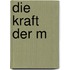 Die Kraft der m