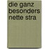 Die ganz besonders nette Stra