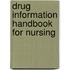 Drug Information Handbook For Nursing