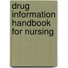 Drug Information Handbook For Nursing door Beatrice B. Turkoski