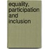 Equality, Participation and Inclusion