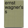Ernst Wagner's s by Johann Ernst Wagner