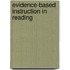 Evidence-Based Instruction in Reading