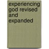 Experiencing God Revised And Expanded door Richard Blackaby