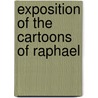 Exposition Of The Cartoons Of Raphael by Richard Henry Smith