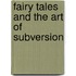 Fairy Tales And The Art Of Subversion