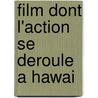 Film Dont L'Action Se Deroule a Hawai by Source Wikipedia