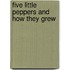 Five Little Peppers And How They Grew