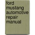 Ford Mustang Automotive Repair Manual