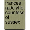 Frances Radclyffe, Countess of Sussex door Ronald Cohn