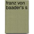 Franz von Baader's S