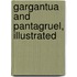 Gargantua and Pantagruel, Illustrated