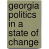Georgia Politics in a State of Change door Ronald K. Gaddie