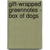 Gift-Wrapped Greennotes - Box of Dogs door Kate Larsen