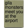 Gila Monsters Meet You at the Airport door Marjorie Weinman Sharmat
