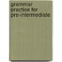 Grammar Practice for Pre-Intermediate