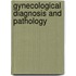 Gynecological Diagnosis And Pathology