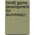 Html5 Game Development For Dummies(r)