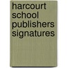 Harcourt School Publishers Signatures by Harcourt Brace Publishing