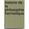 Histoire de La Philosophie Hermetique door Nicolas Lenglet Dufresnoy