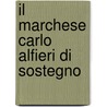 Il Marchese Carlo Alfieri Di Sostegno door Giovanni Faralli