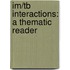 Im/Tb Interactions: a Thematic Reader