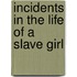 Incidents In The Life Of A Slave Girl