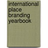 International Place Branding Yearbook door Frank M. Go