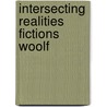 Intersecting Realities Fictions Woolf by Robert G. Boatright