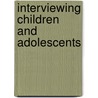 Interviewing Children and Adolescents by Va Medical Center