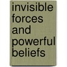 Invisible Forces And Powerful Beliefs door The Chicago Social Brain Network