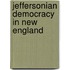 Jeffersonian Democracy in New England