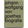 Johann Wolfgang von Goethes Biografie door H. Döring