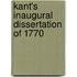 Kant's Inaugural Dissertation Of 1770