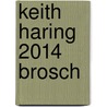 Keith Haring 2014 Brosch door Not Available