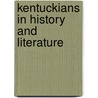 Kentuckians in History and Literature by Townsend John Wilson 1885-1968