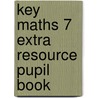 Key Maths 7 Extra Resource Pupil Book door David Baker
