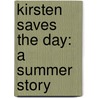 Kirsten Saves The Day: A Summer Story door Janet Shaw