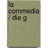 La Commedia / Die G door Alighieri Dante Alighieri