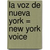 La Voz de Nueva York = New York Voice door William Sidney Porter