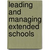 Leading And Managing Extended Schools door Richard Parker