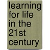Learning For Life In The 21St Century door Richard Ed. Wells