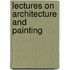 Lectures On Architecture and Painting