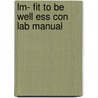 Lm- Fit To Be Well Ess Con Lab Manual door Alton L. Thygerson