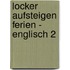 Locker Aufsteigen Ferien - Englisch 2