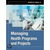 Managing Health Programs and Projects door Longest Jr.