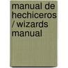 Manual de hechiceros / Wizards Manual door Robert Curran