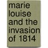 Marie Louise And The Invasion Of 1814
