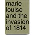 Marie Louise And The Invasion Of 1814
