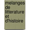 Melanges De Litterature Et D'Histoire door . Anonymous